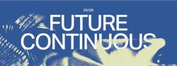 テーマは「FUTURE CONTIUOUS」